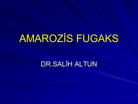 AMAROZİS FUGAKS DR.SALİH ALTUN.