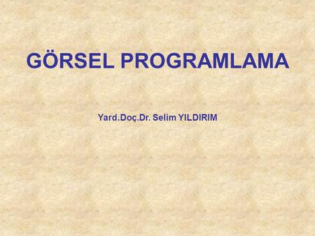 Yard.Doç.Dr. Selim YILDIRIM