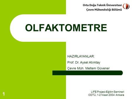 OLFAKTOMETRE HAZIRLAYANLAR: Prof. Dr. Aysel Atımtay