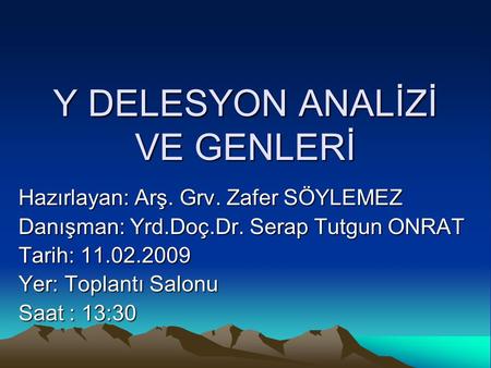 Y DELESYON ANALİZİ VE GENLERİ