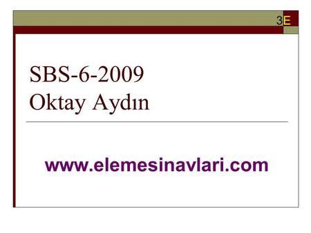 SBS-6-2009 Oktay Aydın www.elemesinavlari.com 3E3E.