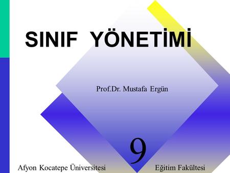 11 SINIF YÖNETİMİ Prof.Dr. Mustafa Ergün Afyon Kocatepe Üniversitesi Eğitim Fakültesi 9.