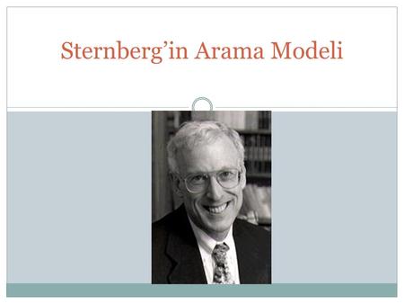Sternberg’in Arama Modeli