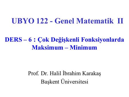 Prof. Dr. Halil İbrahim Karakaş Başkent Üniversitesi