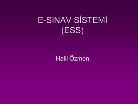 E-SINAV Sistemi Halil Özmen
