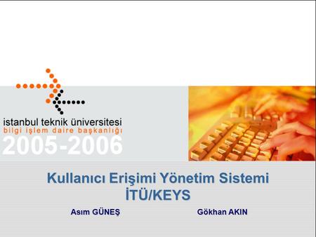 Kullanıcı Erişimi Yönetim Sistemi İTÜ/KEYS