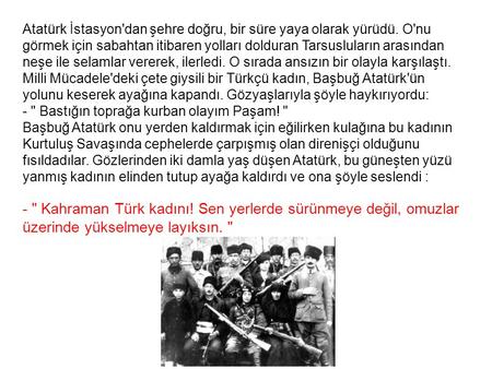 Atatürk İstasyon'dan şehre doğru, bir süre yaya olarak yürüdü