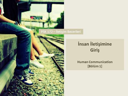 İnsan İletişimine Giriş Human Communication [Bölüm 1]