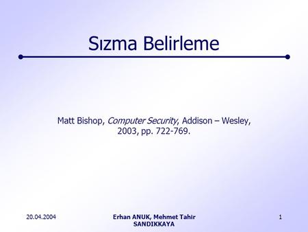 Matt Bishop, Computer Security, Addison – Wesley, 2003, pp