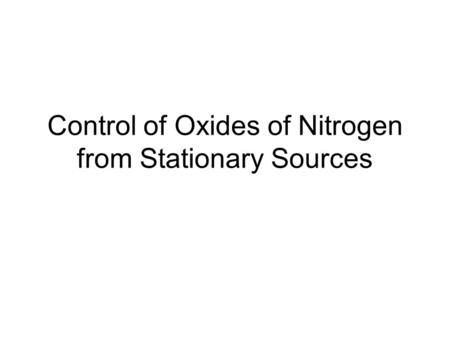 Control of Oxides of Nitrogen from Stationary Sources