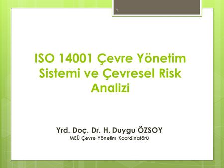 ISO Çevre Yönetim Sistemi ve Çevresel Risk Analizi