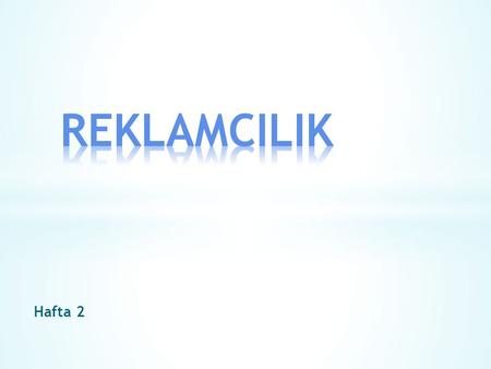 REKLAMCILIK Hafta 2.