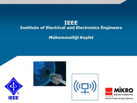 IEEE Institute of Electrical and Electronics Engineers Mükemmelliği Keşfet.