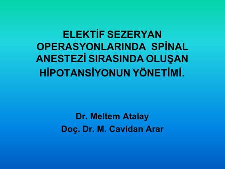 Dr. Meltem Atalay Doç. Dr. M. Cavidan Arar
