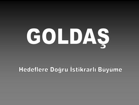 Sermayedeki Payı (TL ) Sermayedeki Payı (%) Goldart Holding A.Ş.81.641.390,3840,82 Goldoro Altın Rafinerisi A.Ş.0,060 Goldaş Dağıtım ve Pazarlama A.Ş.
