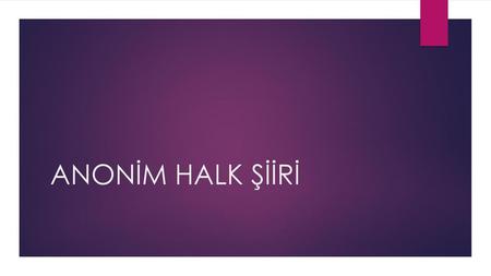 ANONİM HALK ŞİİRİ.