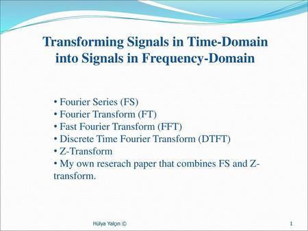 Transforming Signals in Time-Domain into Signals in Frequency-Domain