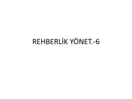 REHBERLİK YÖNET.-6.