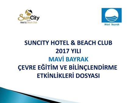 SUNCITY HOTEL & BEACH CLUB ÇEVRE EĞİTİM VE BİLİNÇLENDİRME