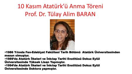 10 Kasım Atatürk’ü Anma Töreni Prof. Dr. Tülay Alim BARAN