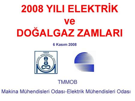 2008 YILI ELEKTRİK ve DOĞALGAZ ZAMLARI