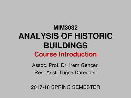 MIM3032 ANALYSIS OF HISTORIC BUILDINGS Course Introduction