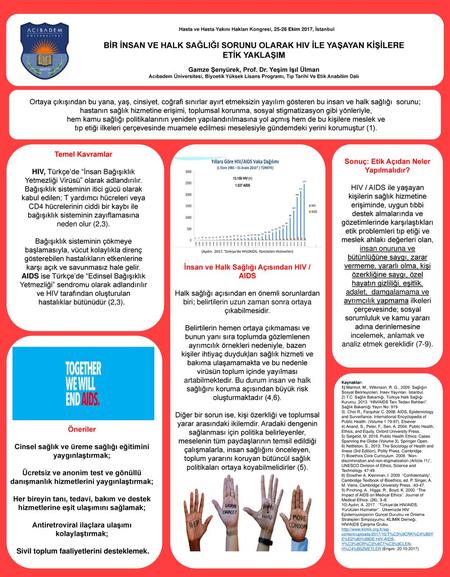 Hasta ve Hasta Yakını Hakları Kongresi, 25-26 Ekim 2017, İstanbul BİR İNSAN VE HALK SAĞLIĞI SORUNU OLARAK HIV İLE YAŞAYAN KİŞİLERE ETİK YAKLAŞIM Gamze.