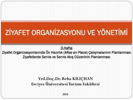 Yrd.Doç.Dr. Reha KILIÇHAN Erciyes Üniversitesi Turizm Fakültesi 2018