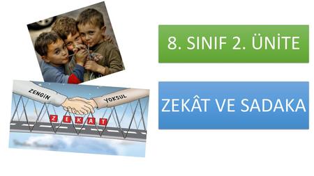 8. SINIF 2. ÜNİTE ZEKÂT VE SADAKA.