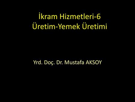 İkram Hizmetleri-6 Üretim-Yemek Üretimi