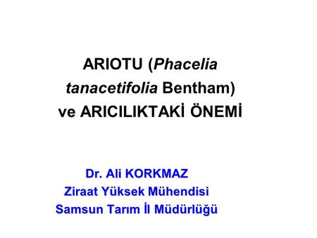 ARIOTU (Phacelia tanacetifolia Bentham) ve ARICILIKTAKİ ÖNEMİ