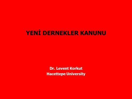 Dr. Levent Korkut Hacettepe University