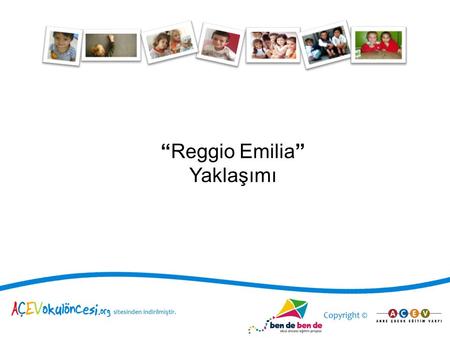 “Reggio Emilia” Yaklaşımı 1.