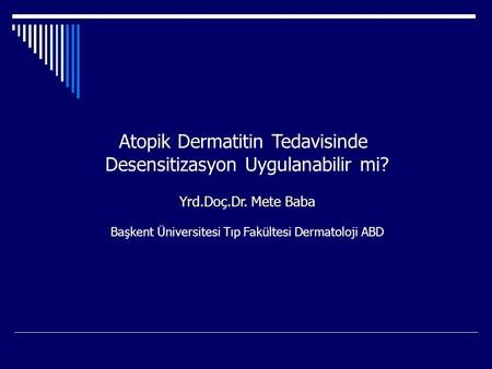 Atopik Dermatitin Tedavisinde Desensitizasyon Uygulanabilir mi?