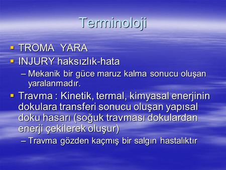 Terminoloji TROMA YARA INJURY haksızlık-hata