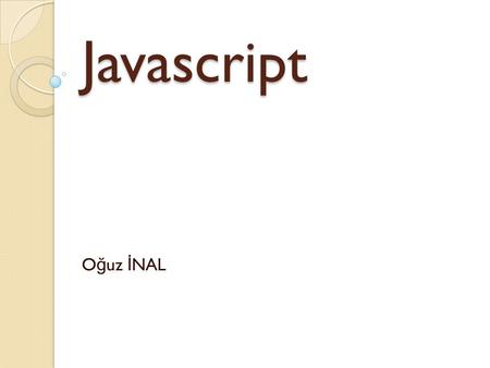 Javascript Oğuz İNAL.
