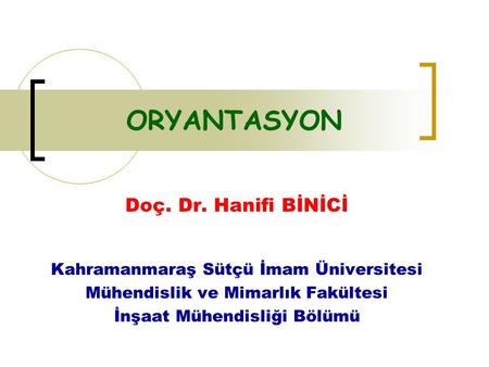 ORYANTASYON Doç. Dr. Hanifi BİNİCİ
