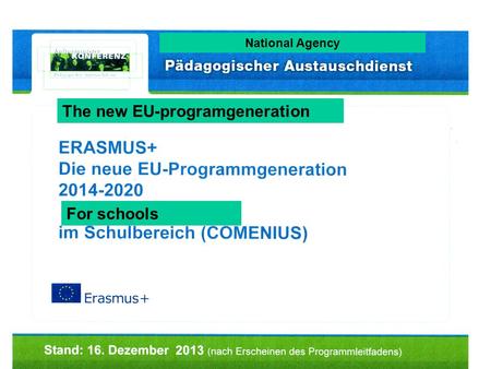 National Agency The new EU-programgeneration For schools.