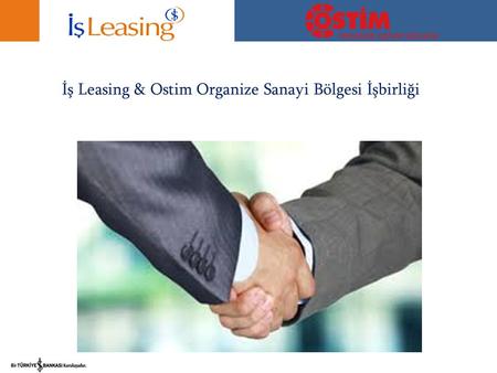 İş Leasing & Ostim Organize Sanayi Bölgesi İşbirliği