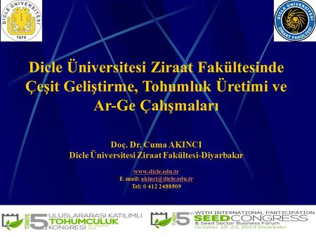 Doç. Dr. Cuma AKINCI Dicle Üniversitesi Ziraat Fakültesi-Diyarbakır  