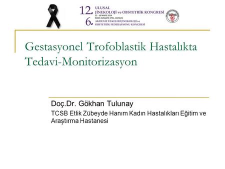 Gestasyonel Trofoblastik Hastalıkta Tedavi-Monitorizasyon