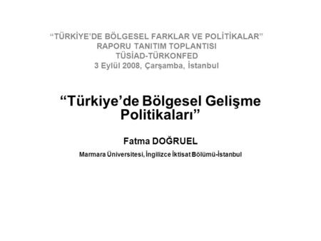 “Türkiye’de Bölgesel Gelişme Politikaları”