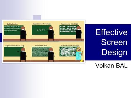 Effective Screen Design Volkan BAL. Algı kolaylığı.