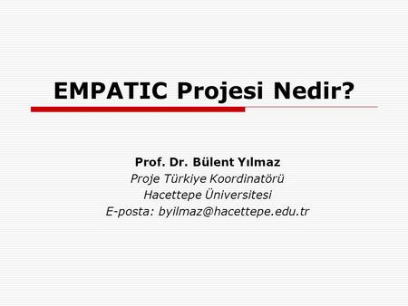 EMPATIC Projesi Nedir? Prof. Dr. Bülent Yılmaz