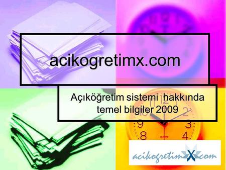 Acikogretimx.com Açıköğretim sistemi hakkında temel bilgiler 2009.