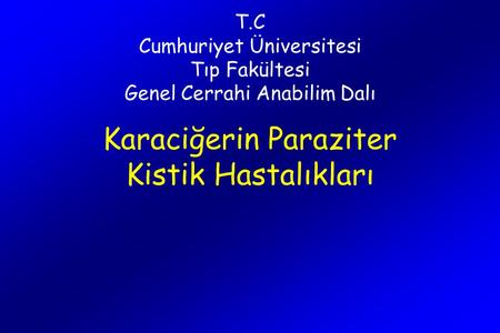 T.C Cumhuriyet Üniversitesi Tıp Fakültesi Genel Cerrahi Anabilim Dalı