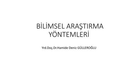 BİLİMSEL ARAŞTIRMA YÖNTEMLERİ