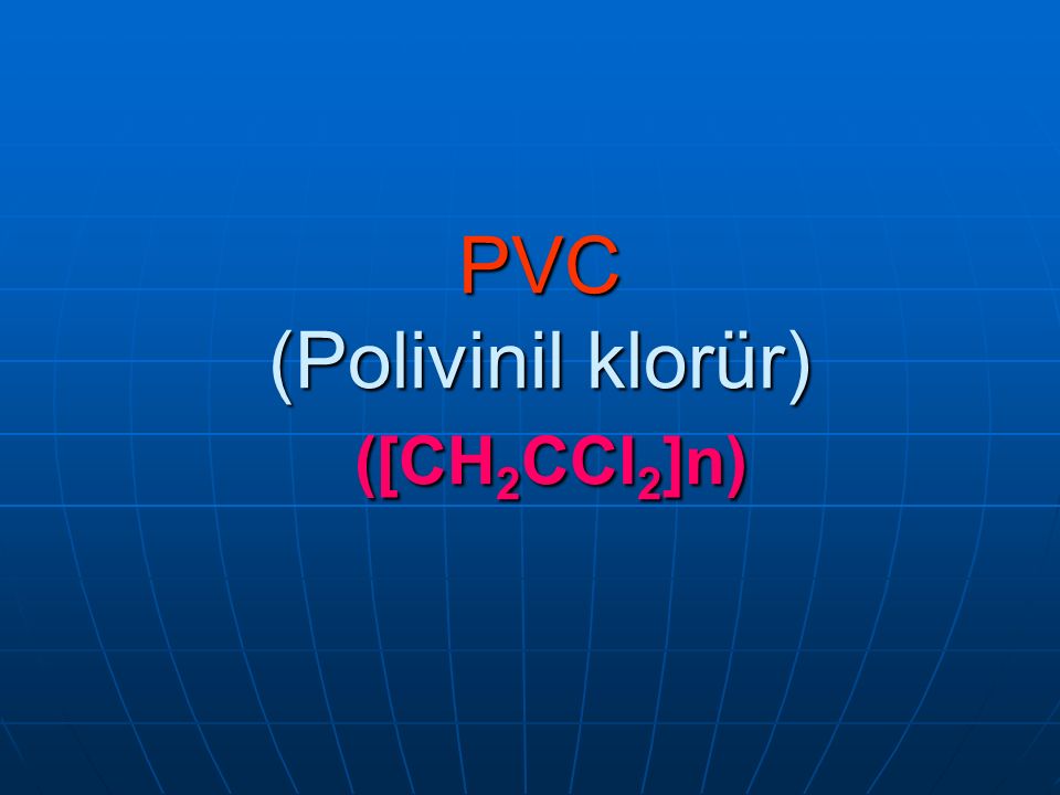 pvc polivinil klorur ch2ccl2 n ppt indir