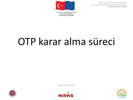 OTP karar alma süreci Ortak Piyasa Düzeni (OPD) Gerekliliklerine