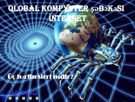 Qlobal kompyuter şəbəkəsi-İNTERNET